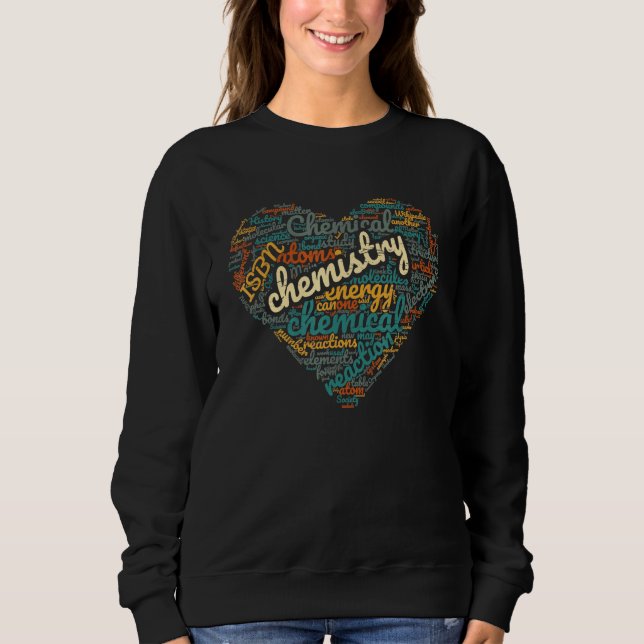 Chemistry Heart For A Chemical Science Chemistry Sweatshirt (Front)