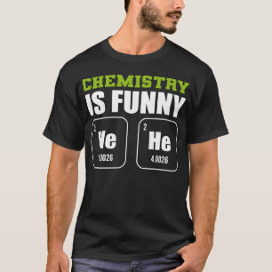 Chemistry is Funny Biology Student Gift gift T-Shirt