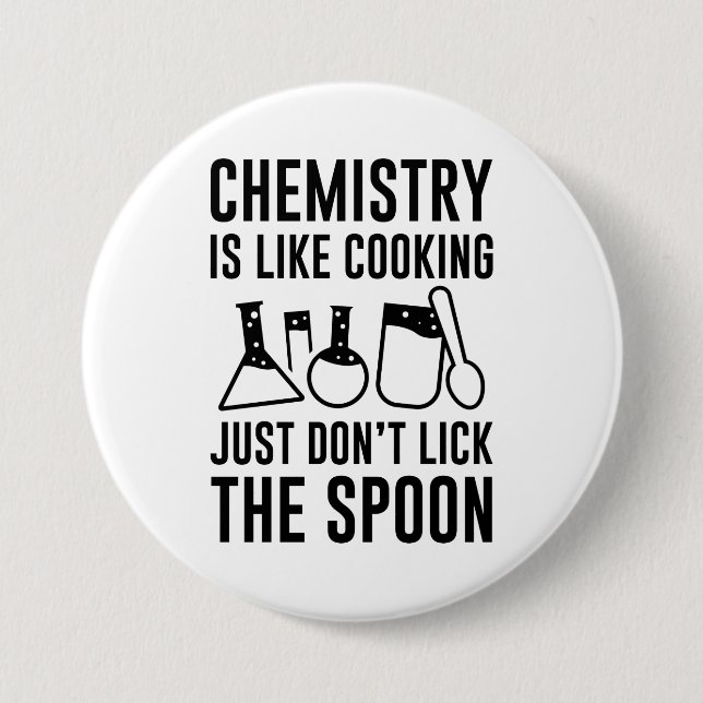 Chemistry Is Like Cooking 7.5 Cm Round Badge (Front)