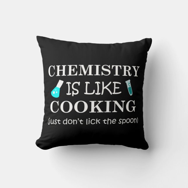 chemistry is like cooking don't lick the spoon cushion (Front)