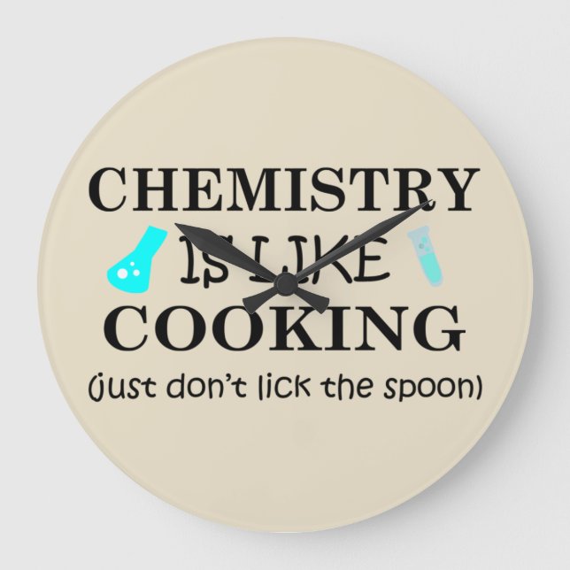 chemistry is like cooking don't lick the spoon large clock (Front)