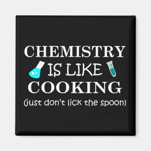 chemistry is like cooking don't lick the spoon magnet