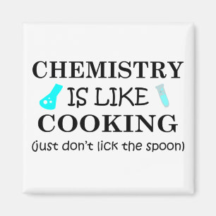 chemistry is like cooking don't lick the spoon magnet