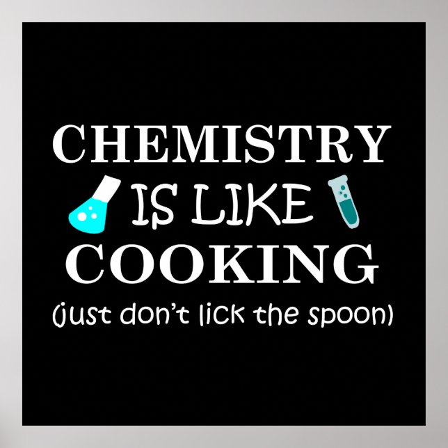 chemistry is like cooking don't lick the spoon poster (Front)