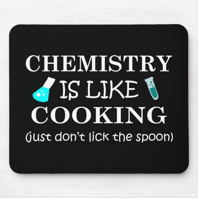 chemistry is like cooking funny chemist quote mouse pad (Front)