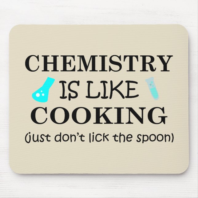 chemistry is like cooking funny chemist quote mouse pad (Front)