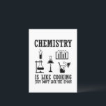 chemistry is like cooking funny chemist quote postcard<br><div class="desc">Do you love chemistry? Do you love to laugh? If so, this is the illustration for you, especially if you are a scientist or chemist. There are plenty of chemistry designs, but how many make sense? That makes this „Chemistry is like cooking" design so great. You'll feel the love and...</div>