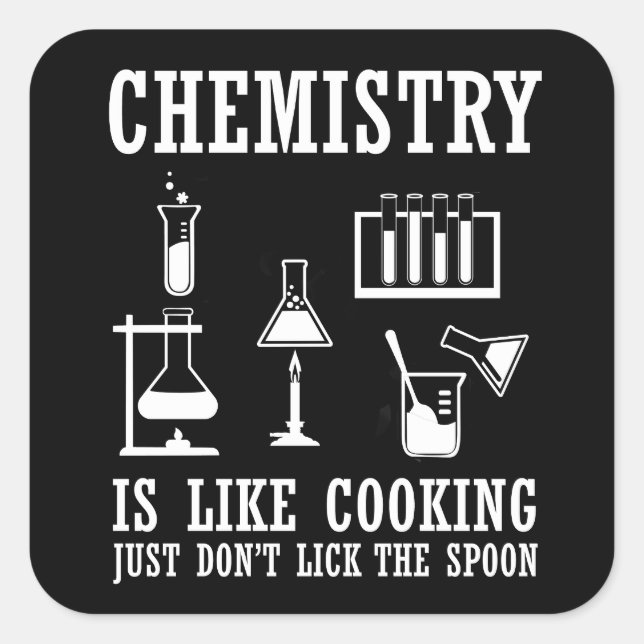 chemistry is like cooking funny chemist quote square sticker (Front)