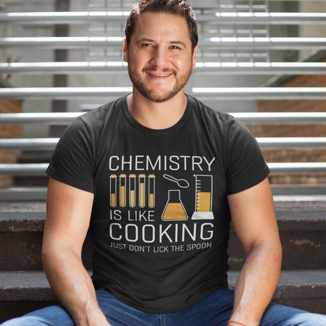 Chemistry Is Like Cooking T-Shirt (Creator Uploaded)