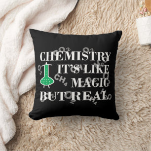 Chemistry is like magic but real cushion