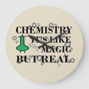Chemistry is like magic but real large clock