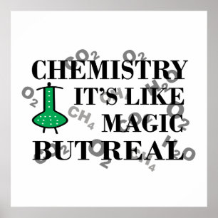 Chemistry is like magic but real poster