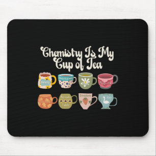Chemistry Is My Cup Of Tea Science Lab Scientist C Mouse Pad