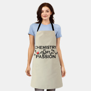 chemistry is my passion funny chemist quote apron