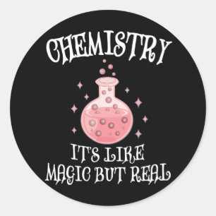 Chemistry - It's Like Magic But Real Funny Science Classic Round Sticker