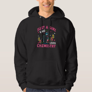 Chemistry  Just A Girl Who Loves Chemistry Hoodie