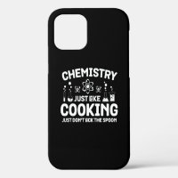 Chemistry Just Like Cooking Just Don't Lick Spoon