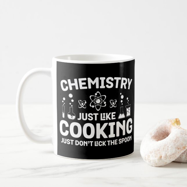 Chemistry Just Like Cooking Just Don't Lick Spoon Coffee Mug (With Donut)