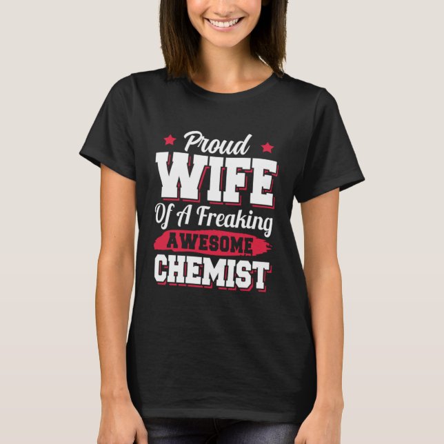 Chemistry Lab Science Chemical Chemist Wife T-Shirt (Front)