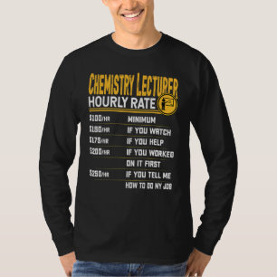 Chemistry Lecturer Professor Instructor Teacher Ho T-Shirt