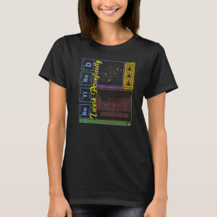 Chemistry Nerd I Work Periodically Retired Science T-Shirt