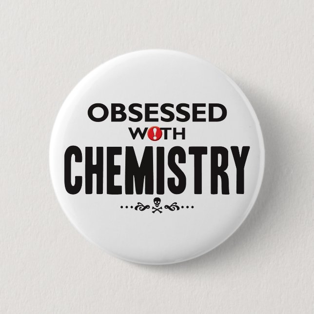 Chemistry Obsessed 6 Cm Round Badge (Front)