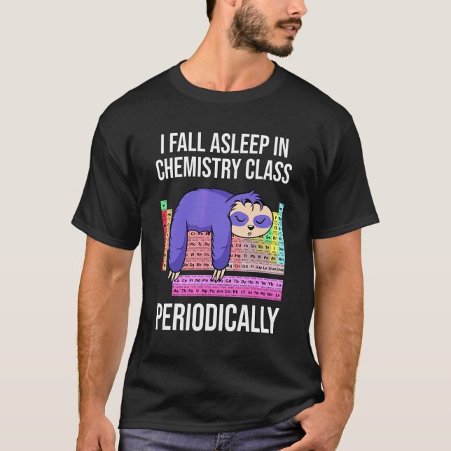 Chemistry Periodic Table Pun Sloth Sleeping In Che T-Shirt (Front)