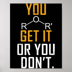 Chemistry Pun - Ether Get It Or You Don't - Funny  Poster