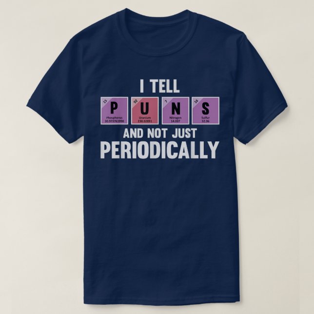Chemistry Pun Periodic Table Funny Science Teacher T-Shirt (Design Front)