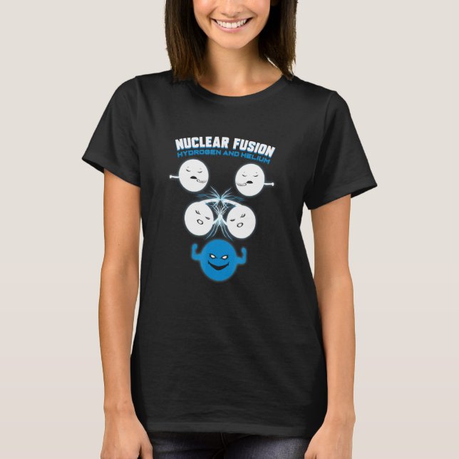 Chemistry Science Chemist Nuclear Fusion T-Shirt (Front)