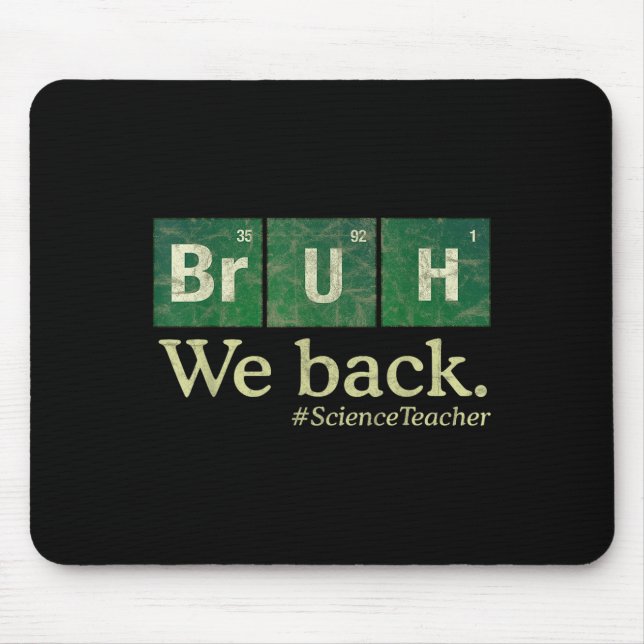 Chemistry Science Teacher First Day Of School Bruh Mouse Pad (Front)