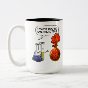 Chemistry Science You Are Overreacting Funny Joke Two-Tone Coffee Mug