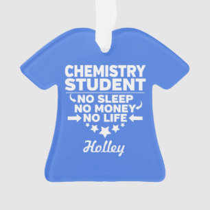 Chemistry Student No Life or Money Ornament