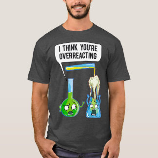 Chemistry Teacher GiftYoure Humour T-Shirt