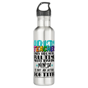 Chemistry Teacher Only 710 Ml Water Bottle
