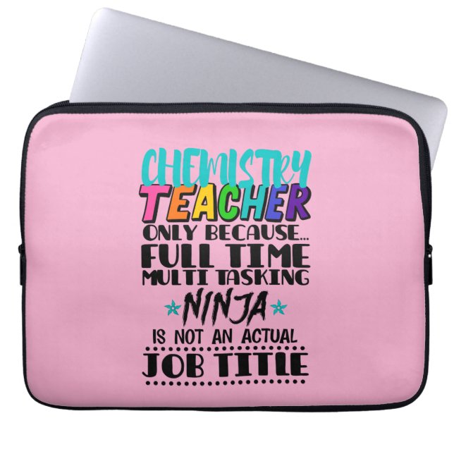 Chemistry Teacher Only Because Full Time Multi  Laptop Sleeve (Front)