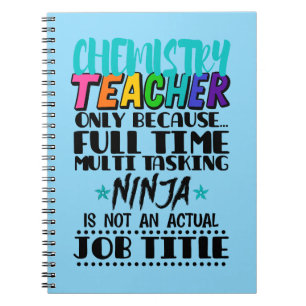 Chemistry Teacher Only Because Full Time Multi  Notebook