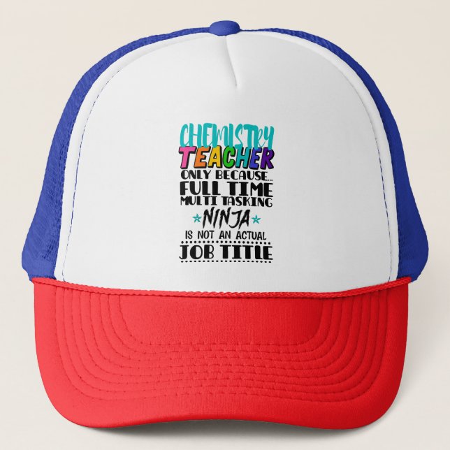 Chemistry Teacher Only Because Full Time Multi  Trucker Hat (Front)