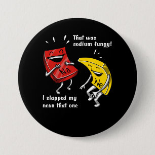 Chemistry That Was Sodium Funny Science Joke 7.5 Cm Round Badge