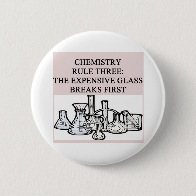 chemistry: the epensive glass breaks first 6 cm round badge (Front)