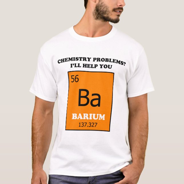 Chemistry Tutor Barium Pun T-Shirt (Front)