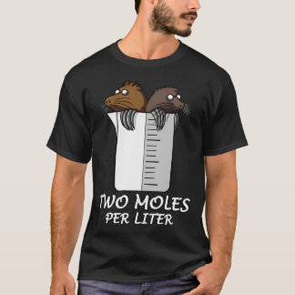 Chemistry Two Moles Per Litre T-Shirt