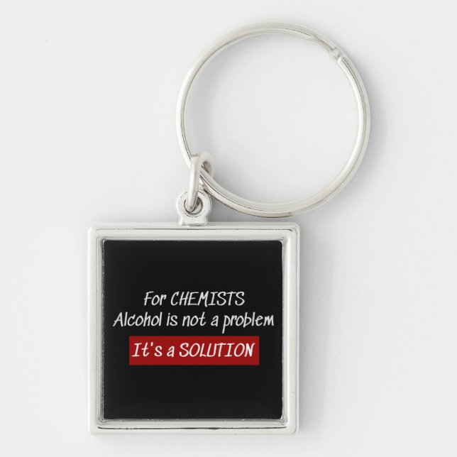Chemists Alcohol Solution Chemistry Joke Key Ring (Front)
