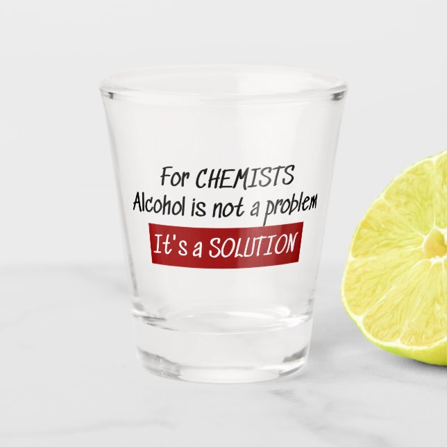 Chemists Alcohol Solution Chemistry Joke Shot Glass (Front)