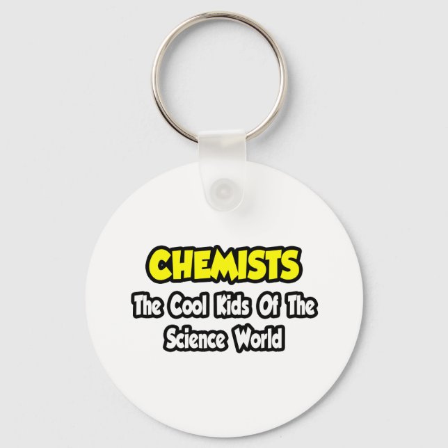 Chemists...Cool Kids of Science World Key Ring (Front)