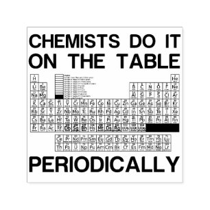 Chemists do it periodically funny self-inking stamp