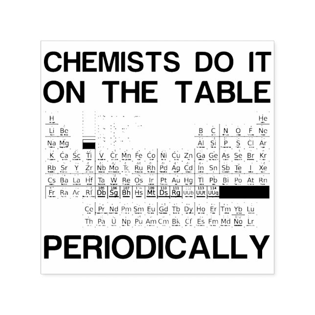 Chemists do it periodically funny self-inking stamp (Design)