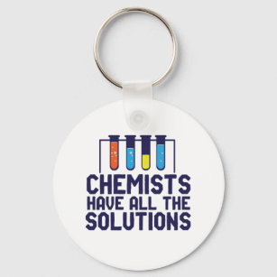 Chemists Have All The Solution Funny Science Puns Key Ring