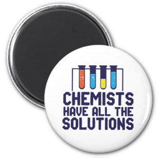 Chemists Have All The Solution Funny Science Puns Magnet