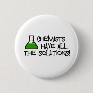 Chemists Have All The Solutions 6 Cm Round Badge